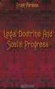 Legal Doctrine And Social Progress, Parsons Frank 
