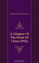 A Glimpse Of The Heart Of China (1911), Edward Carter Perkins 