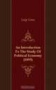 An Introduction To The Study Of Political Economy (1893), Luigi Cossa 