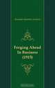 Forging Ahead In Business (1915), Alexander Hamilton Institute 