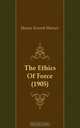 The Ethics Of Force (1905), Horace Everett Warner 