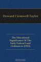 The Educational Significance Of The Early Federal Land Ordinances (1922), Howard Cromwell Taylor 