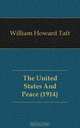 The United States And Peace (1914), William H. Taft 