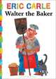 Walter the Baker, Eric Carle 