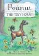 Peanut: The Tiny Horse, L. K. Havice 