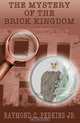 The Mystery of the Brick Kingdom: Illustrations by Stephanie C Perkins (Volume 2), Mr. Raymond C. Perkins Jr. 