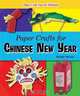 Paper Crafts for Chinese New Year (Paper Craft Fun for Holidays), Randel McGee 