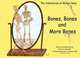 The Adventures of Mister Bony: Bones, Bones and More Bones, That