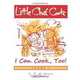 Little Chef Cooks I Can Cook, Too!, L T de Geest 