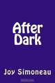 After Dark (Volume 1), Ms. Joy Simoneau 