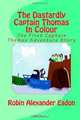The Dastardly Captain Thomas In Colour, Robin Alexander Eadon 