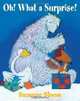Oh! What a Surprise! (Bear and Goose stories), Suzanne Bloom 