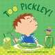 Too Pickley! (Too! Books), Jean Reidy 