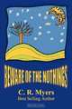 Beware of the Nothings, C. R. Myers 