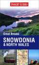 Snowdonia & North Wales: Great Breaks, Rebecca Ford 