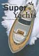 Super Yachts: Cruising with Power and Style, Kramer Sibylle 