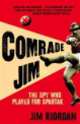 Comrade Jim. Spy Who Played for Spartak (Pupil's Book), James Riordan 