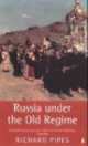 Russian Under Old Regime, Richard Pipes 