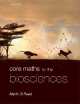 Core Maths For Biosciences, Martin Reed 
