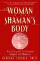 The Woman in the Shaman's Body, Barbara Phd Tedlock 