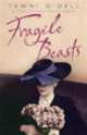 Fragile Beasts, Tawni O'Dell 