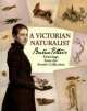 Victorian Naturalist, A, Beatrix Potter 