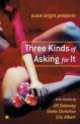 Three kinds of asking for it, Eric Albert, Greta Christina, Jill Soloway 