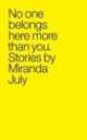 No one belongs here more you, Miranda July 