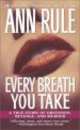 Every breath you take, Ann Rule 