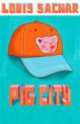 Pig city, Louis Sachar 