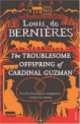 Troublesome Offspring of Cardinal Guzman, Louis de Bernieres 