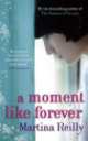 A Moment Like Forever, Martina Reilly 
