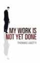 My work is not yet done, Thomas Ligotti 
