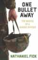 One bullet away, Nathaniel Fick 