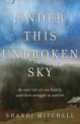 Under this unbroken sky, 