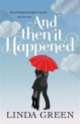 And then it happened, Linda Green 