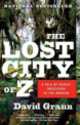 The lost city of z. A tale of deadly obsession in the amazon, David Grann 