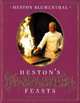 Heston's Fantastical Feasts, Blumenthal Heston 
