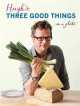 Three Good Things, Hugh Fearnley-Whittingstall 