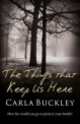 Things that keep us here, Carla Buckley 