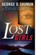 Lost girls, Джордж Д. Шуман 