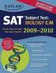 Kaplan SAT Subject Test. Biology E/M 2009-2010 Edition, Kaplan 