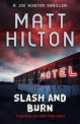 Slash & burn, Matt Hilton 