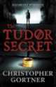 The tudor secret, C. W. Gortner 