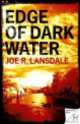 Edge Of Dark Water, Joe R. Lansdale 