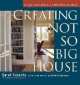 Creating the Not So Big House, Sarah Susanka 