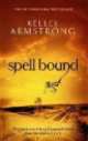 Spell Bound (Women of the Otherworld), Kelley Armstrong 
