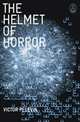 The Helmet of Horror, Viktor Pelevin 
