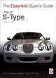 Jaguar S-Type: 1999 to 2007 (Essential Buyer's Guide), Thorley Nigel 