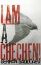 I Am a Chechen!, Герман Садулаев 